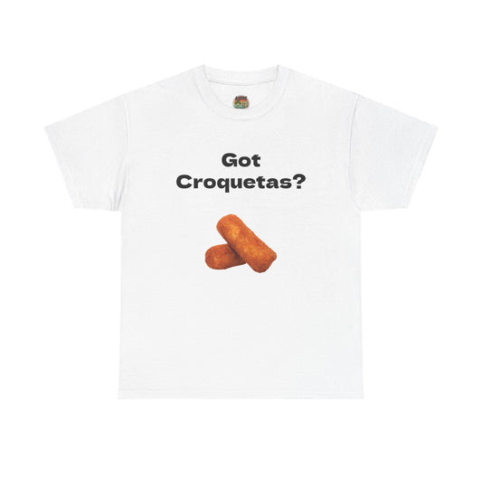 Funny 'Got Croquetas?' T-Shirt - Unisex Graphic Tee