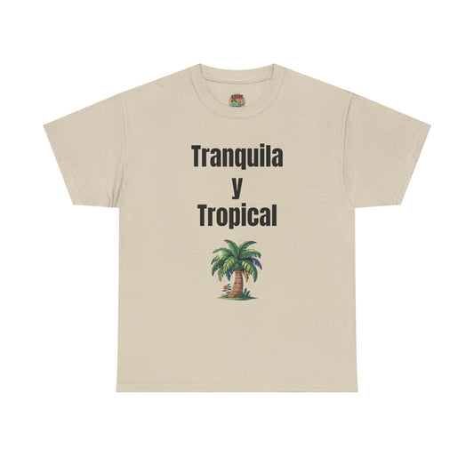 Tranquila y Tropical T-Shirt, Funny Quote Graphic Tee