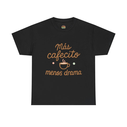 M√°s cafecito menos drama Tee | Spanish coffee phrase shirt