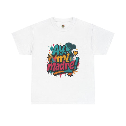 Ay Mi Madre graffiti style T-Shirt | Spanish phrase, colorful street art design