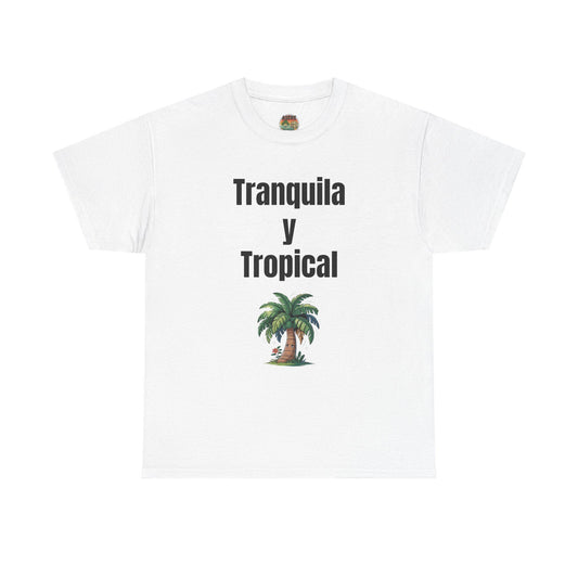 Tranquila y Tropical T-Shirt, Funny Quote Graphic Tee