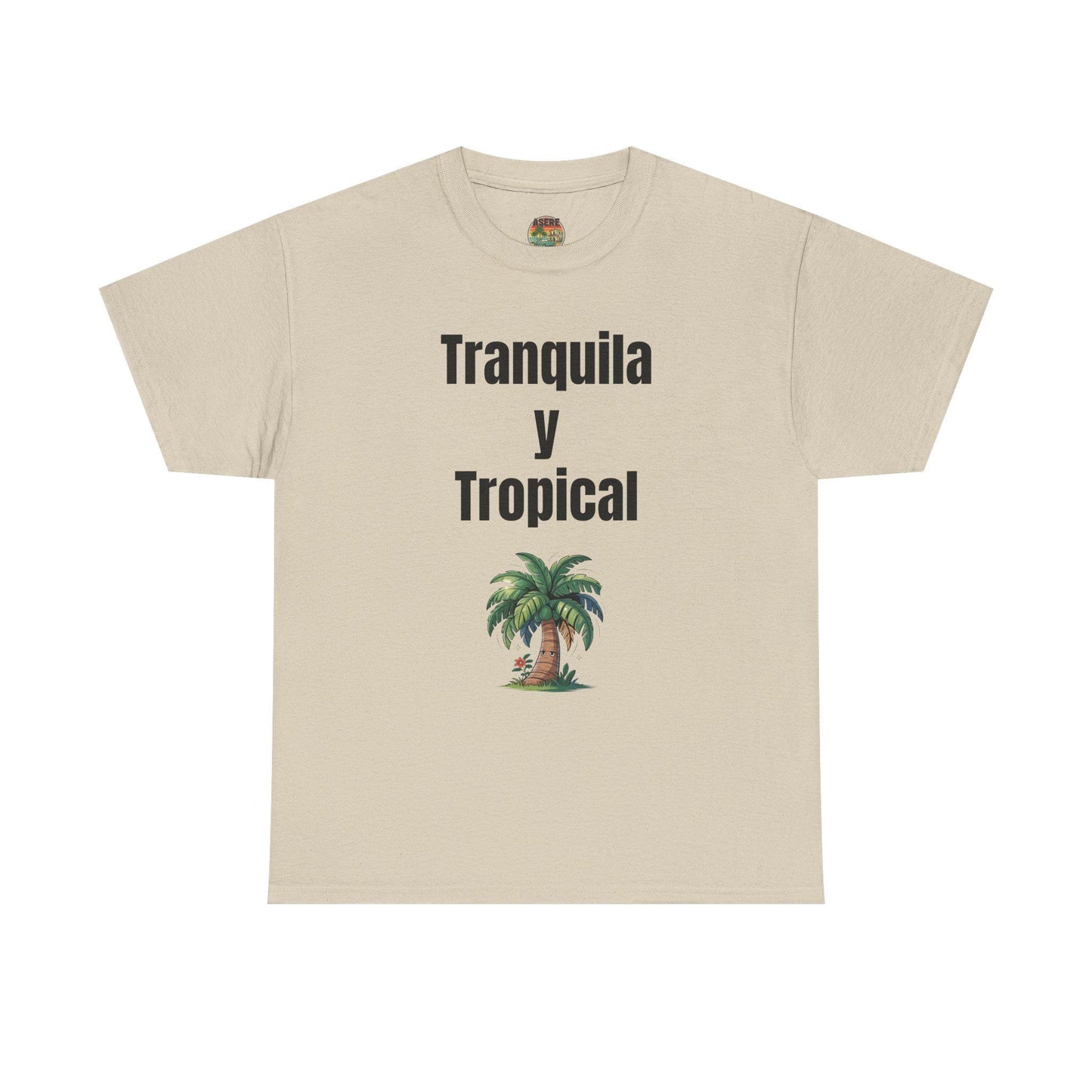 Tranquila y Tropical T-Shirt, Funny Quote Graphic Tee
