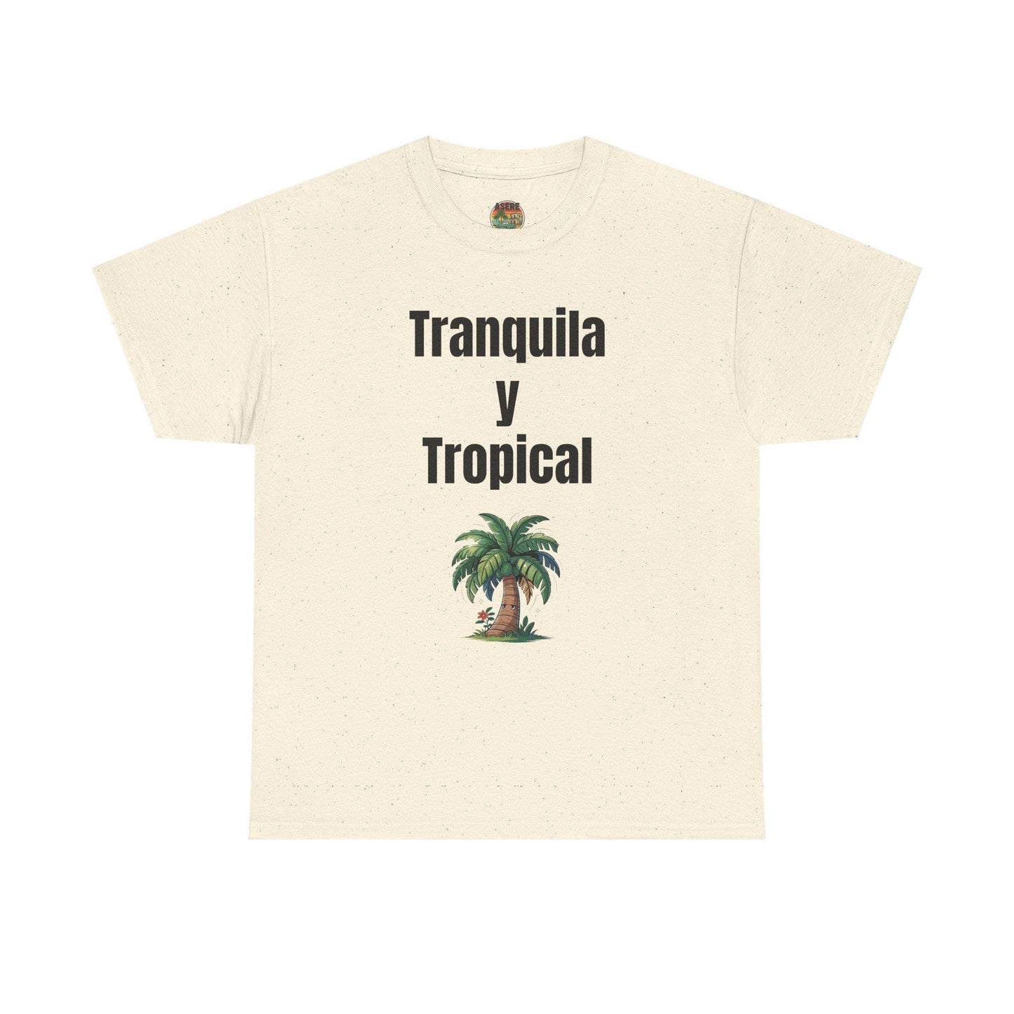 Tranquila y Tropical T-Shirt, Funny Quote Graphic Tee