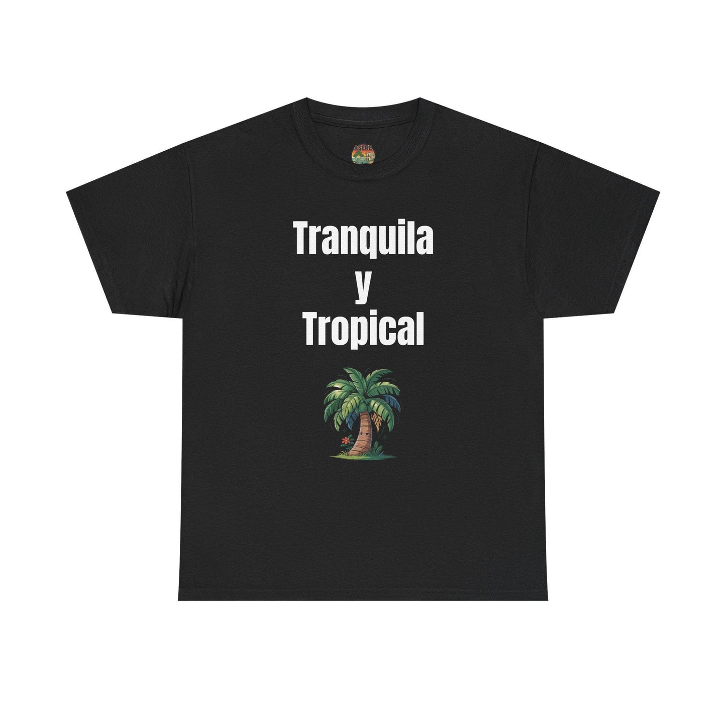 Tranquila y Tropical T-Shirt, Funny Quote Graphic Tee